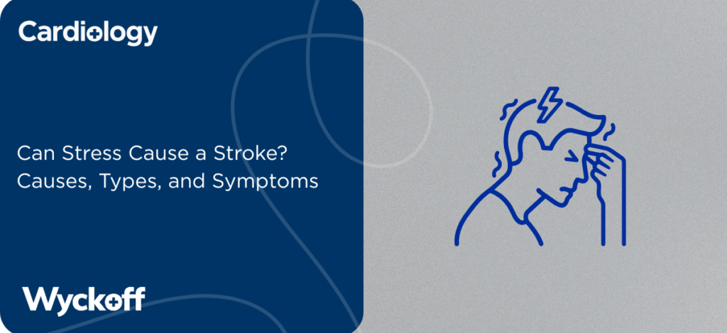 Can Stress Cause a Stroke Causes, Types, and Symptoms
